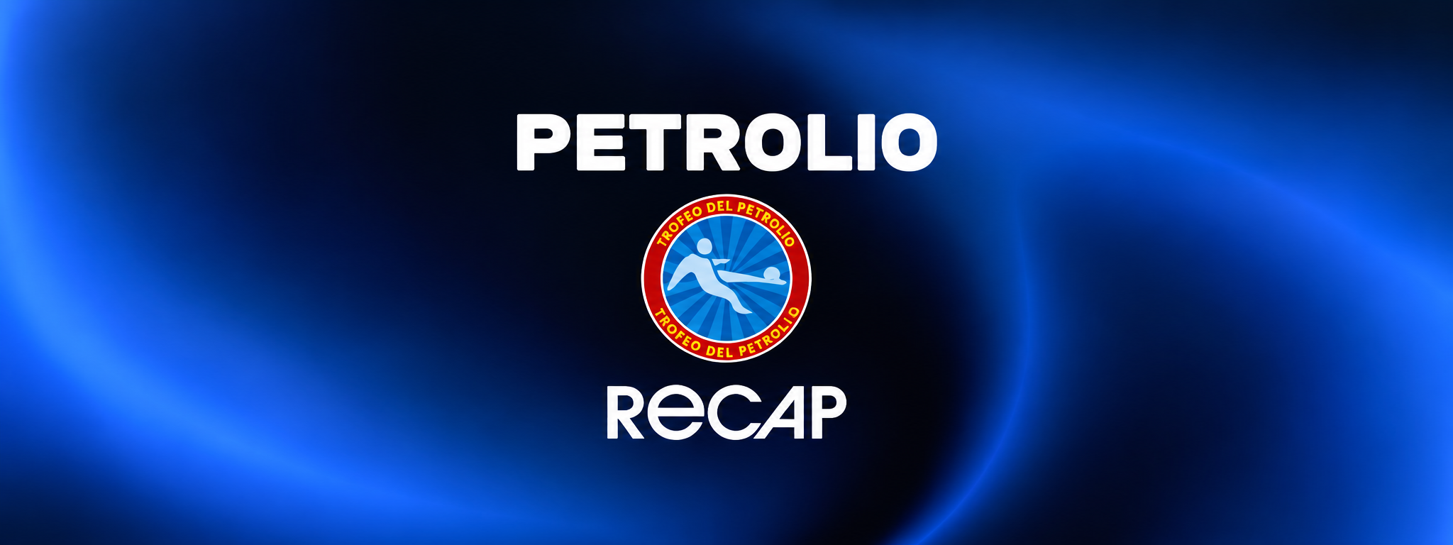PETROLIO RECAP